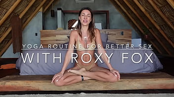 RUTINA DE YOGA para un mejor sexo - con Sex Teacher Roxy Fox